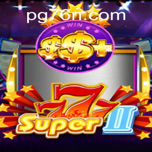Exploring the Thrills of Super777II: The Ultimate Gaming Experience